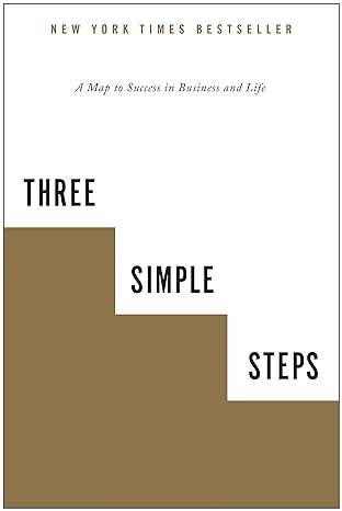 three simple steps a map to success in business and life 1st edition trevor g blake 1936661713, 978-1936661718