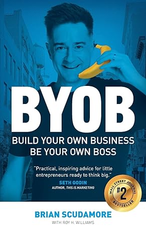 byob build your own business be your own boss 1st edition brian scudamore ,roy h. williams 1544527349,