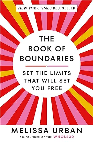 the book of boundaries set the limits that will set you free 1st edition melissa urban 0593448723,