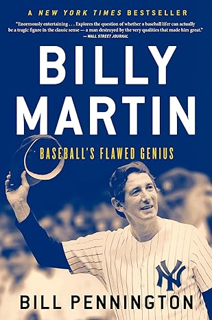 billy martin baseballs flawed genius 1st edition bill pennington 0544709039, 978-0544709034