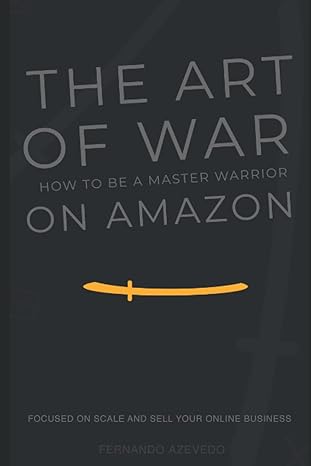 the art of war for amazon sellers scale and sell your amazon business 1st edition fernando azevedo