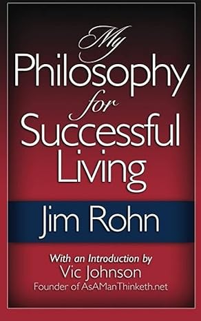 my philosophy for successful living 1st edition jim rohn 0983841594, 978-0983841593