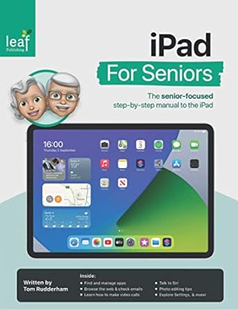 ipad for seniors the senior focused step by step manual to the ipad 1st edition tom rudderham b08jf17q9r,