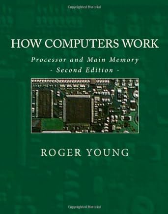 how computers work processor and main memory 2nd edition roger young 1442113987, 978-1442113985