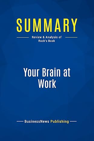 summary your brain at work review and analysis of rock s book 1st edition businessnews publishing 2511045915,