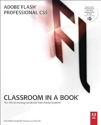 Adobe Flash Professional Cs5 Classroom In A Book The Official Training Workbook From Adobe Systems
