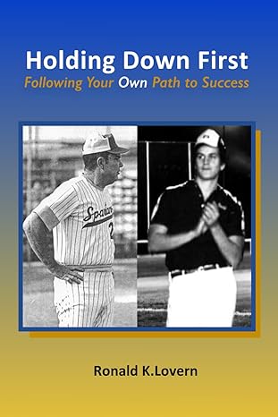 holding down first following your own path to success 1st edition ronald k. lovern 979-8989520800