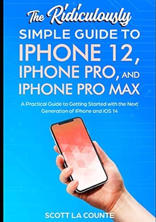 the ridiculously simple guide to iphone 12 iphone pro and iphone pro max a practical guide to getting started