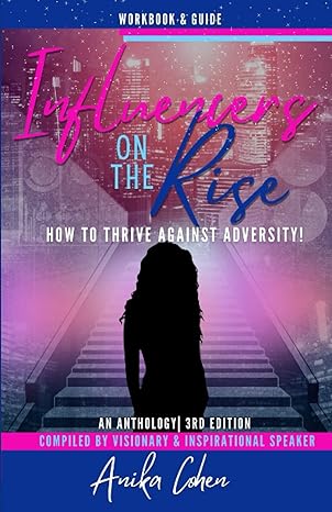 influencers on the rise how to thrive against adversity 1st edition anika cohen 979-8514193042