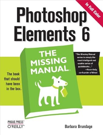 photoshop elements 6 the missing manual 1st edition barbara brundage 0596514441, 978-0596514440
