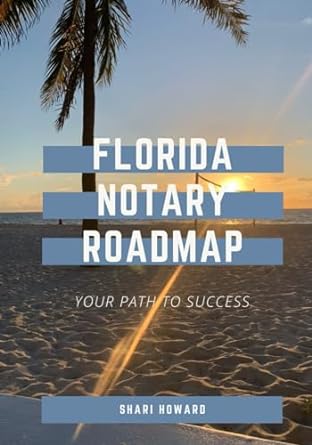 florida notary roadmap your path to success 1st edition shari howard 979-8859728015