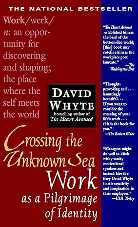 crossing the unknown sea work as a pilgrimage of identity 1st edition david whyte 1573229148, 978-1573229142