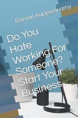 do you hate working for someone start your business 1st edition raman kuppuswamy 979-8470511676
