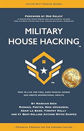 military house hacking how to live for free earn passive income and create generational wealth 1st edition