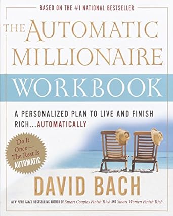 the automatic millionaire workbook a personalized plan to live and finish rich automatically workbook edition