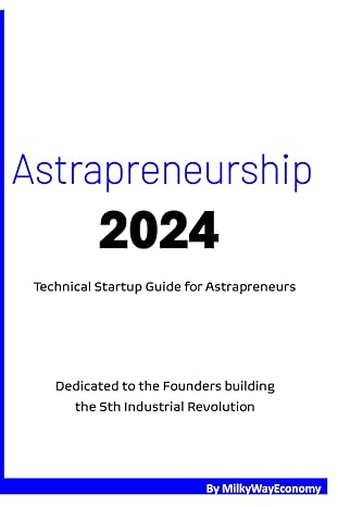 astrapreneurship 2024 technical startup guide for astrapreneurs 1st edition milky way economy ,samson