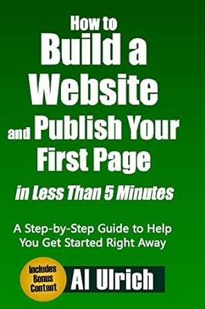 how to build a website and publish your first page in less than 5 minutes a step by step guide to help you