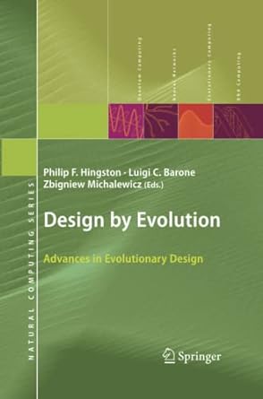 design by evolution advances in evolutionary design 1st edition philip f. hingston, luigi c. barone, zbigniew