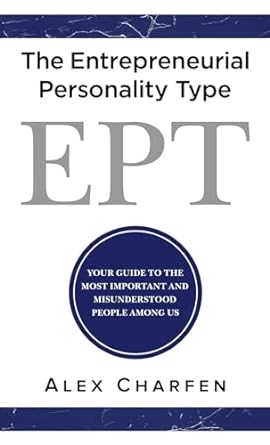 the entrepreneurial personality type your guide to the most important and misunderstood people among us 1st