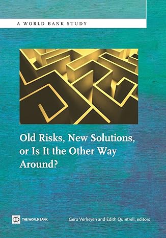 old risks new solutions or is it the other way around 1st edition gero verheyen ,edith quintrell 0821398776,