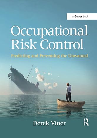 Occupational Risk Control Predicting And Preventing The Unwanted