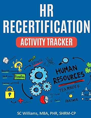 hr recertification activity tracker for hr professionals 1st edition sc williams mba, phr, shrm cp