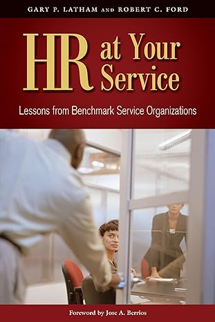 hr at your service lessons from benchmark service organizations 1st edition gary p latham ,robert c ford