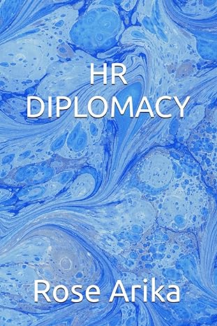 hr diplomacy 1st edition rose arika b0cs6yzngz, 979-8875865411