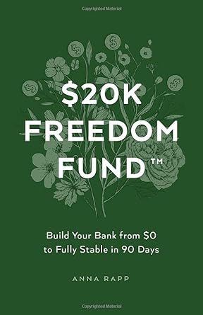 $20k freedom fund build your bank from $0 to fully stable in 90 days 1st edition anna rapp ,adriana danaila