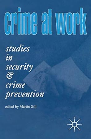 crime at work studies in security and crime prevention 2005 edition martin gill 1899287019, 978-1899287017