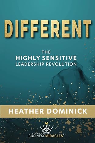 different the highly sensitive leadership revolution 1st edition heather dominick-kosmicki 979-8986850900