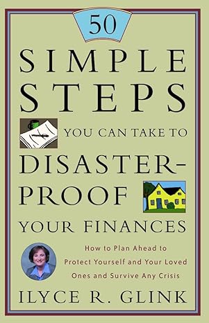 50 simple steps you can take to disaster proof your finances how to plan ahead to protect yourself and your