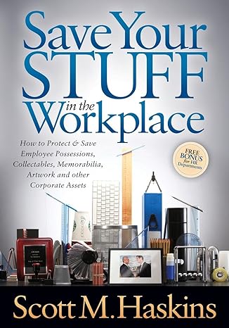 save your stuff in the workplace how to protect and save employee possessions collectables memorabilia