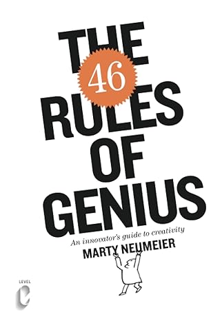 the 46 rules of genius an innovator s guide to creativity 1st edition marty neumeier 979-8987158401