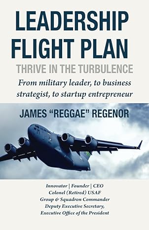 leadership flight plan thrive in the turbulence 1st edition james reggae regenor 979-8403300889