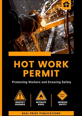 hot work permit book complete hot works form book essential forms for workplace safety and fire prevention