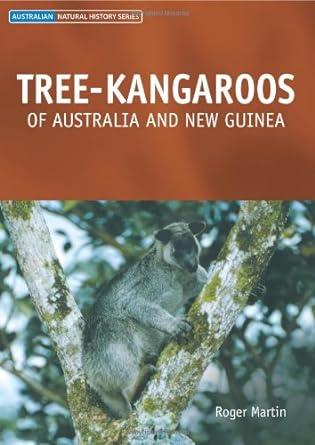 tree kangaroos of australia and new guinea 1st edition roger martin 064309072x, 978-0643090729