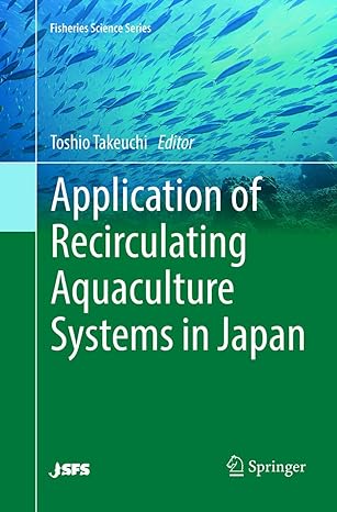 application of recirculating aquaculture systems in japan 1st edition toshio takeuchi 443156828x,