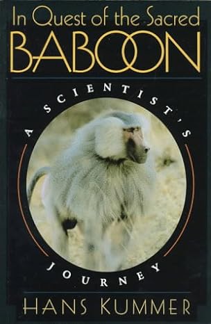 in quest of the sacred baboon a scientist journey 3rd edition hans kummer 069104838x, 978-0691048383