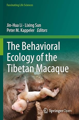 the behavioral ecology of the tibetan macaque 1st edition jin hua li ,lixing sun ,peter m kappeler