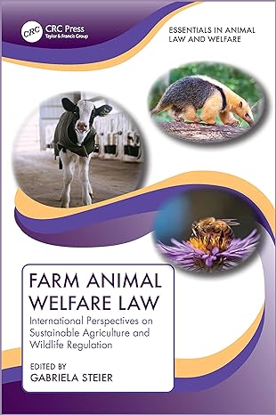 farm animal welfare law international perspectives on sustainable agriculture and wildlife regulation 1st