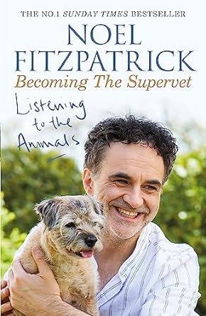 listening to the animals becoming the supervet 1st edition professor noel fitzpatrick 1409183769,