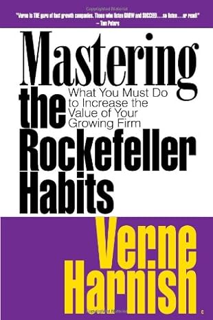 mastering the rockefeller habits what you must do to increase the value of your growing firm 1st edition