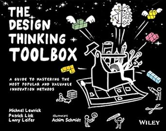 the design thinking toolbox a guide to mastering the most popular and valuable innovation methods 1st edition