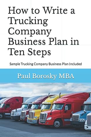 how to write a trucking company business plan in ten steps sample trucking company business plan included 1st