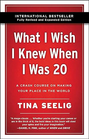 what i wish i knew when i was 20 10th anniversary edition a crash course on making your place in the world