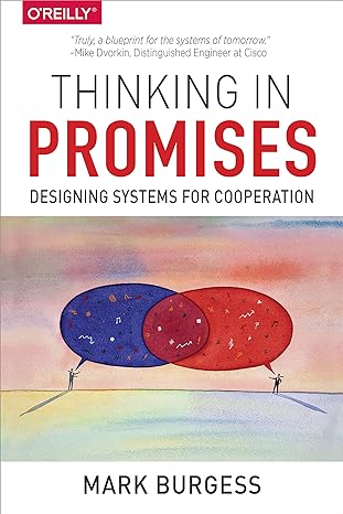 thinking in promises designing systems for cooperation 1st edition mark burgess 1491917873, 978-1491917879