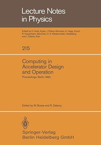 computing in accelerator design and operation proceedings berlin 1983 1st edition w. busse, r. zelazny