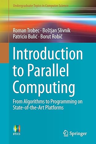introduction to parallel computing from algorithms to programming on state of the art platforms 1st edition