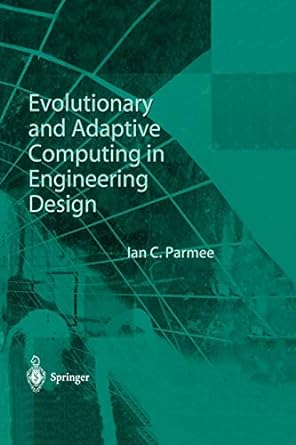 evolutionary and adaptive computing in engineering design 1st edition ian c. parmee 1447110617, 978-1447110613